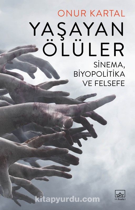 Yaşayan Ölüler: Sinema, Biyopolitika ve Felsefe