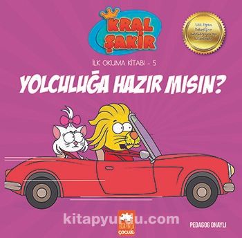 Yolculuğa Hazır mısın? / Kral Şakir İlk Okuma Kitabı 5