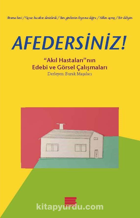 Afedersiniz! & Akıl Hastaları'nın Edebi ve Görsel Çalışmaları