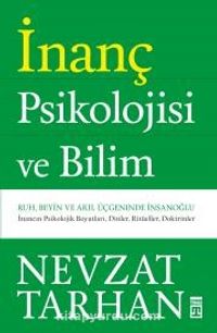 İnanç Psikolojisi ve Bilim  & Ruh, Beyin ve Akıl Üçgeninde İnsanoğlu