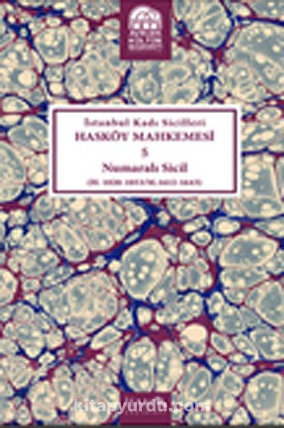 İstanbul Kadı Sicilleri Hasköy Mahkemesi 5 Numaralı Sicil (H.1020-1053/M.1612-1643)