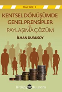 Kentsel Dönüşümde Genel Prensipler & Paylaşıma  Çözüm