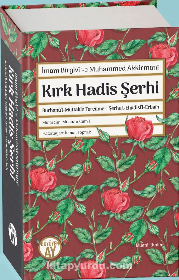 Kırk Hadis Şerhi & Burhanü’l-Müttakîn Tercüme-i Şerhu’l-Ehadîsi’l-Erbaîn