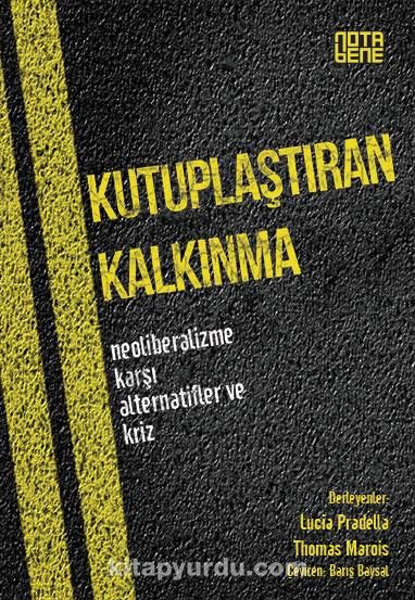 Kutuplaştıran Kalkınma & Neoliberalizme Karşı Alternatifler ve Kriz