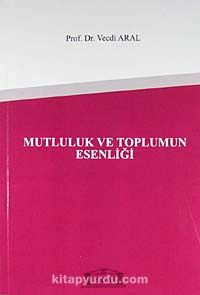 Mutluluk ve Toplumun Esenliği