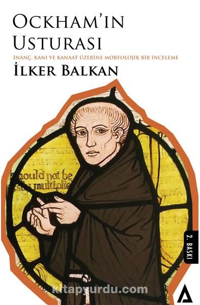 Ockham’ın Usturası & İnanç, Kanı ve Kanaat Üzerine