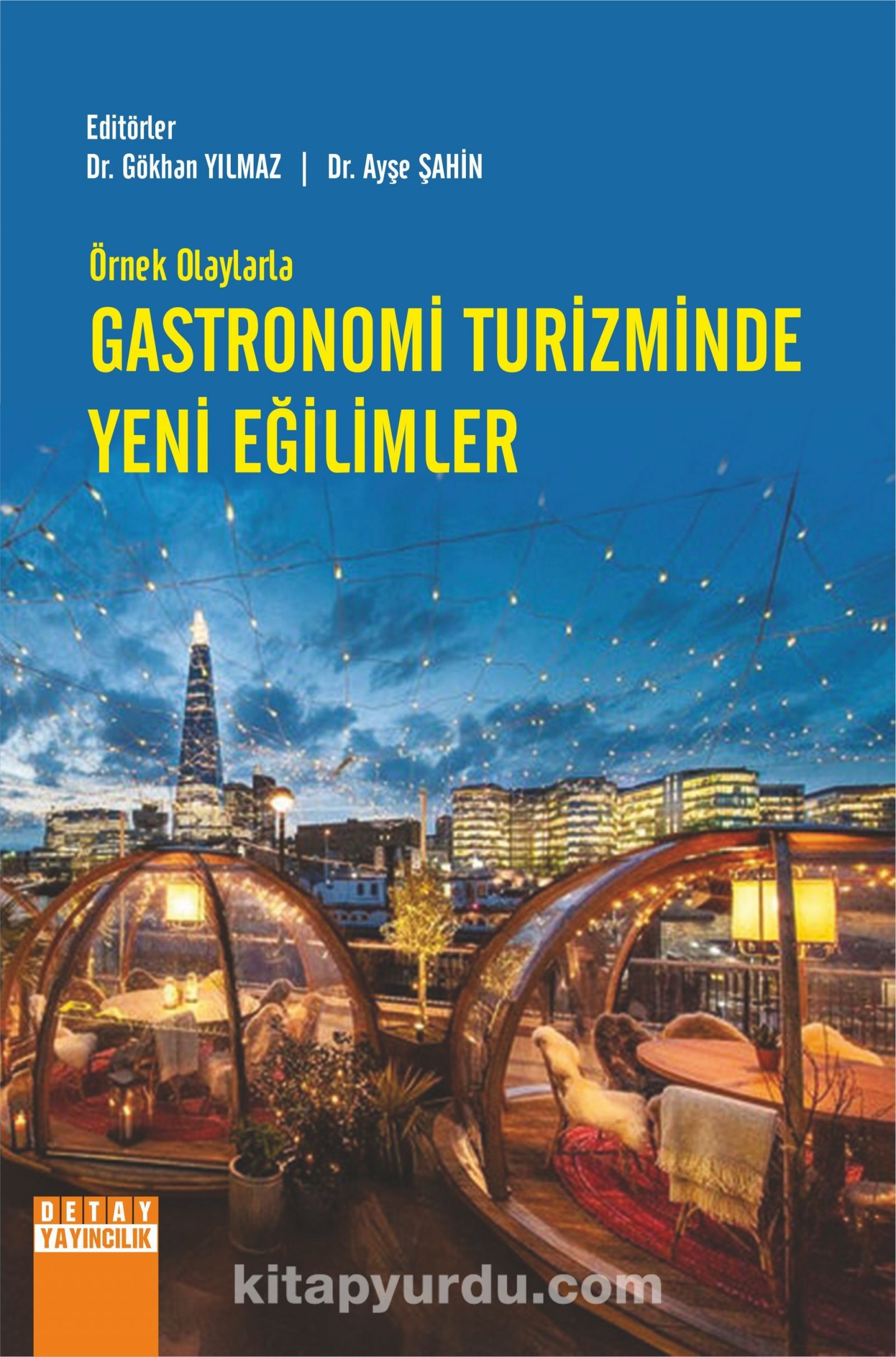 Örnek Olaylarla Gastronomi Turizminde Yeni Eğilimler