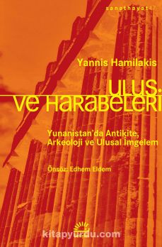 Ulus Harabeleri & Yunanistan’da Antikite, Arkeoloji ve Ulusal İmgelem