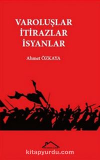 Varoluşlar - İtirazlar - İsyanlar