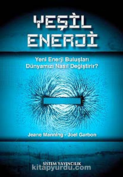 Yeşil Enerji & Yeni Enerji Buluşları Dünyamızı Nasıl Değiştirir?