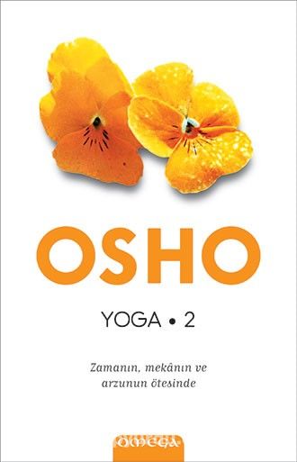 Yoga & Zamanın, Mekanın ve Arzunun Ötesinde (2.kitap)