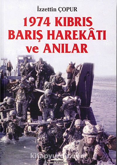 1974 Kıbrıs Barış Harekatı ve Anılar