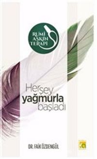 Herşey Yağmurla Başladı / Rumi Aşkın Terapi