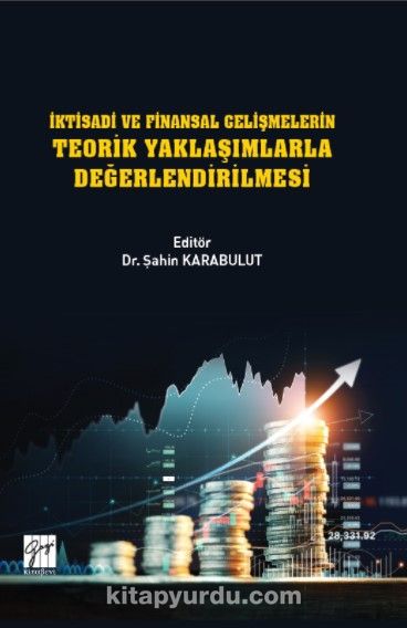 İktisadi ve Finansal Gelişmelerin Teorik Yaklaşımlarla Değerlendirilmesi