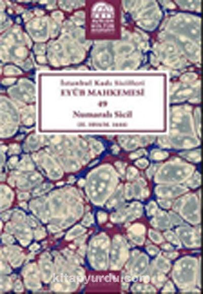 İstanbul Kadı Sicilleri Eyüb Mahkemesi 49 Numaralı Sicil (H.1054/M.1644)