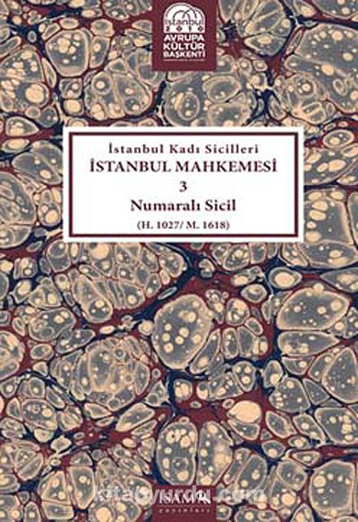 İstanbul Kadı Sicilleri İstanbul Mahkemesi 3 Numaralı Sicil (H.1027/M.1618)