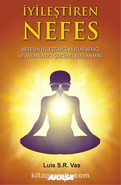 İyileştiren Nefes & Nefesin İyileştirici, Huzur Verici ve Aydınlatıcı Gücünü Kullanmak