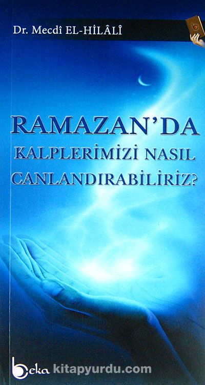 Ramazan'da Kalplerimizi Nasıl Canlandırabiliriz?