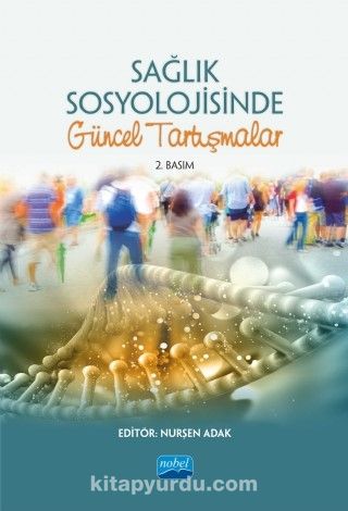 Sağlık Sosyolojisinde Güncel Tartışmalar