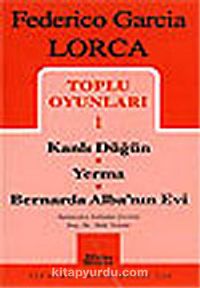 Toplu Oyunları 1 / Kanlı Düğün / Yerma / Bernarda Alba'nın Evi