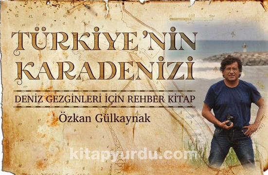 Türkiye’nin Karadenizi & Deniz Gezginleri için Rehber Kitap