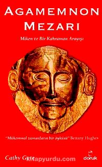 Agamemnon Mezarı & Miken ve Bir Kahraman Arayışı