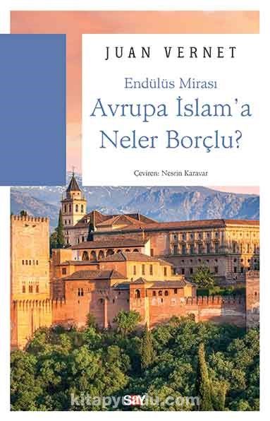 Avrupa İslam'a Neler Borçlu?