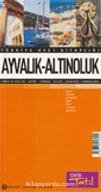 Ayvalık - Altınoluk: Türkiye Gezi Kitaplığı