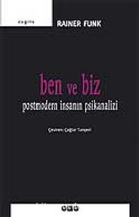 Ben ve Biz / Postmodern İnsanın Psikanalizi