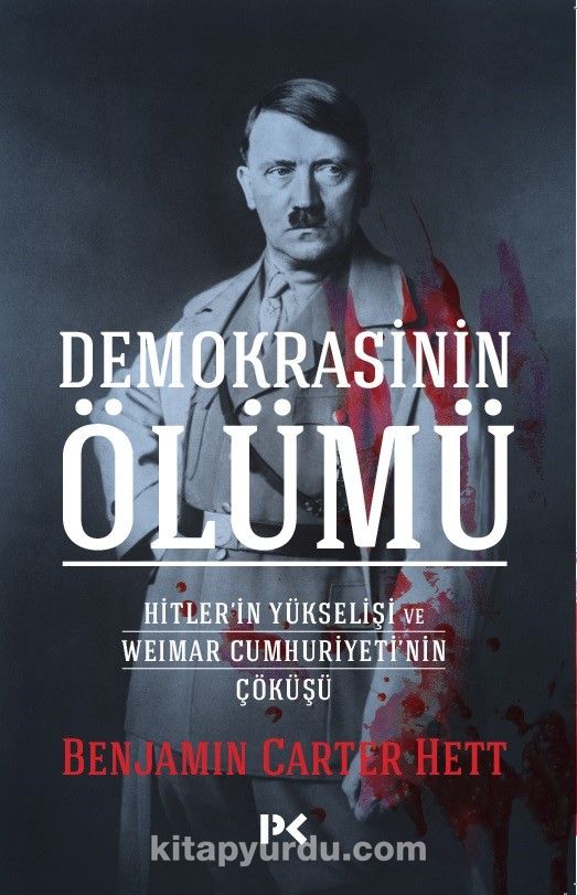 Demokrasinin Ölümü & Hitler’in Yükselişi ve Weimar Cumhuriyeti’nin Çöküşü