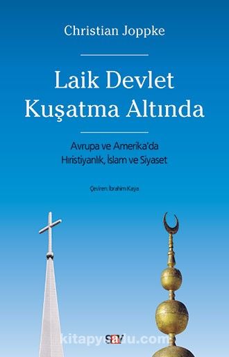 Laik Devlet Kuşatma Altında & Avrupa ve Amerika’da Hıristiyanlık, İslam ve Siyaset