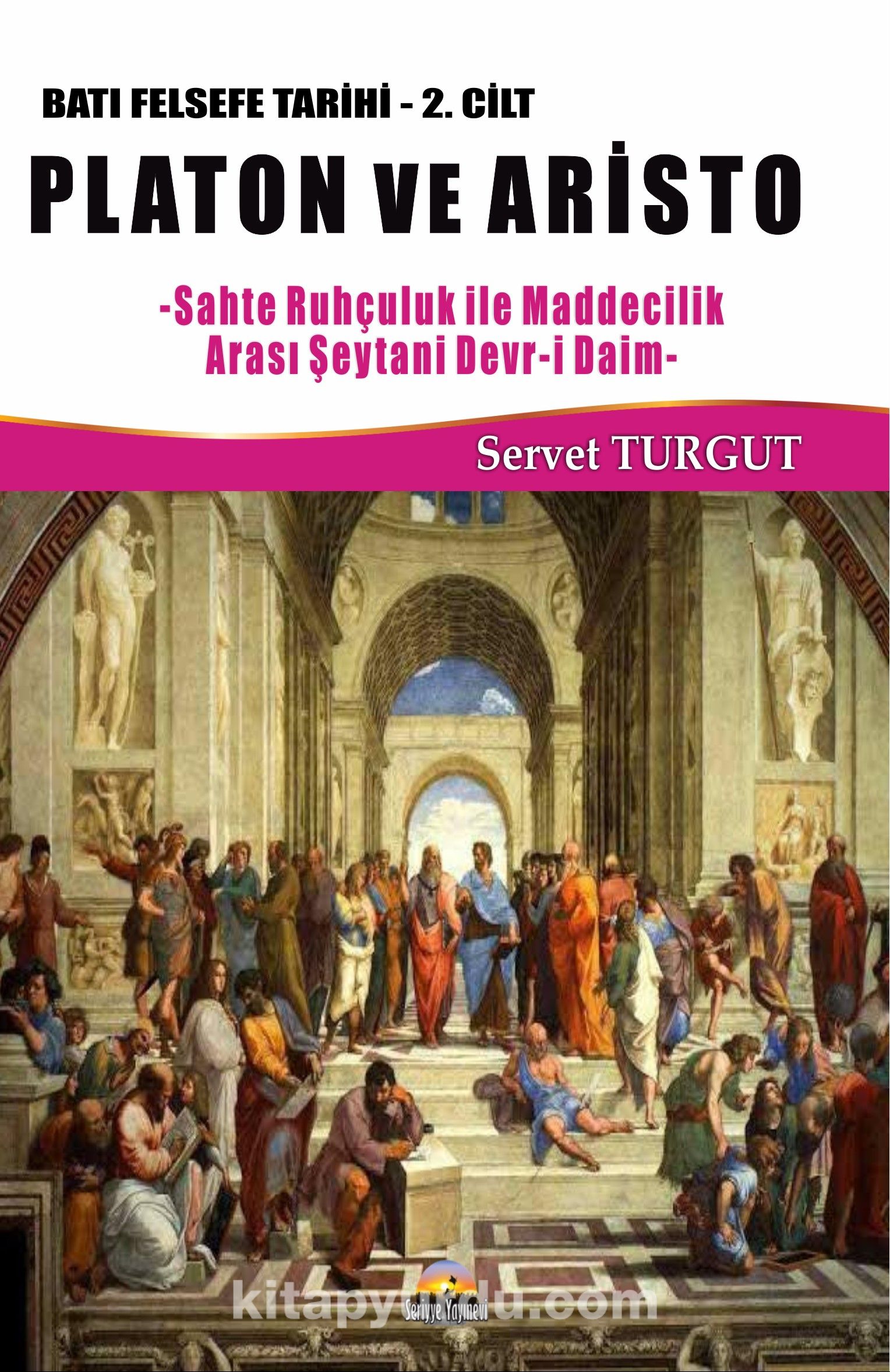 Platon ve Aristo / Batı Felsefe Tarihi (2. Cilt) & Sahte Ruhçuluk İle Maddecilik Arası Şeytani Devr-i Daim