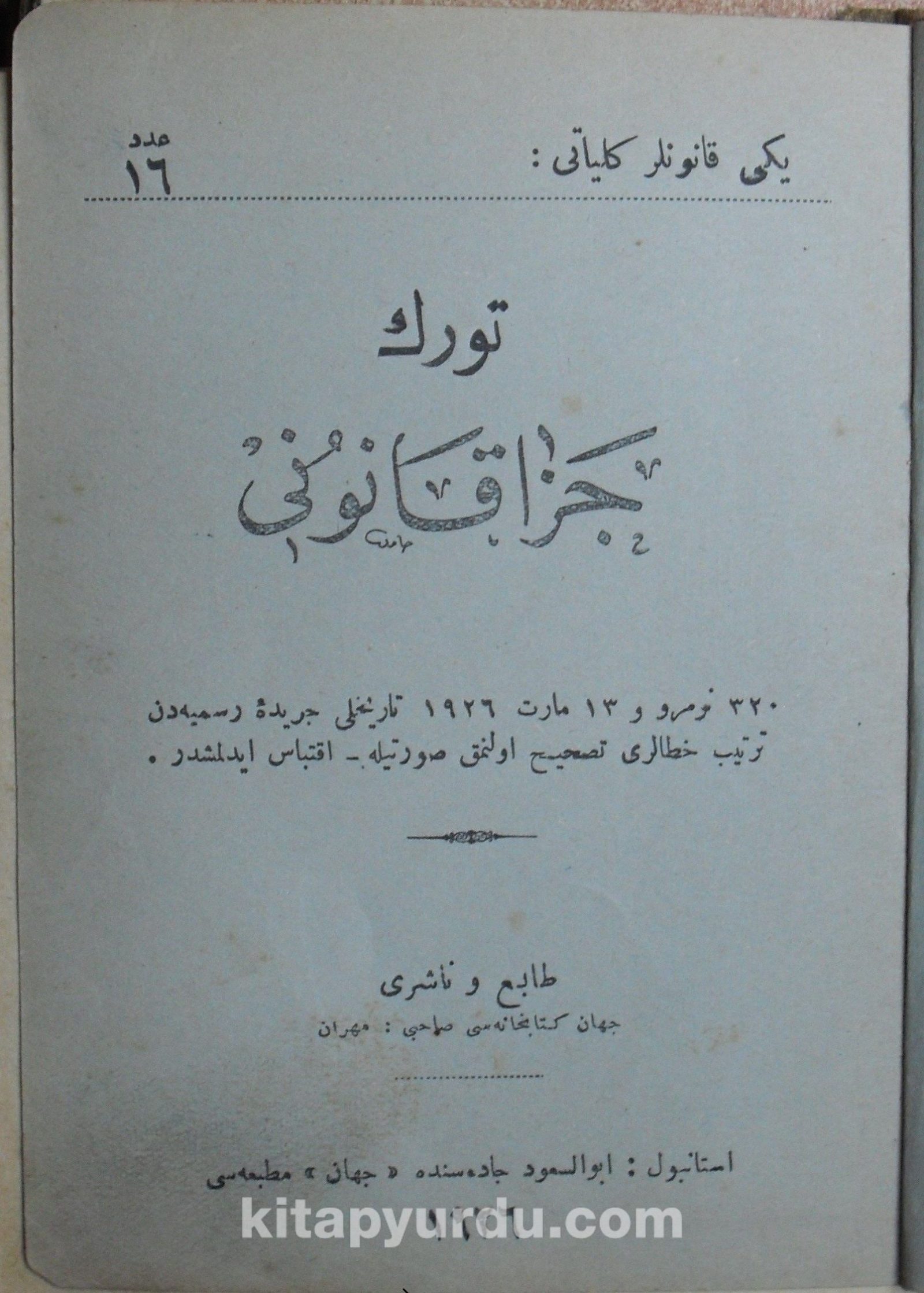 Türk Ceza Kanunu / 320 numara ve 14 Mart 1926 tarihli Ceride-i Resmiye’den (Kod:11-A-7)