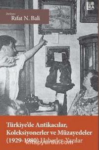 Türkiye’de Antikacılar, Koleksiyonerler ve Müzayedeler (1929-1980)Haberler - Yazılar