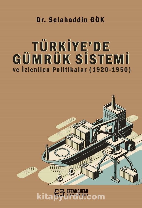 Türkiye’de Gümrük Sistemi ve İzlenilen Politikalar (1920-1950)