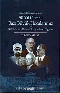 50 Yıl Öncesi Bazı Büyük Hocalarımız