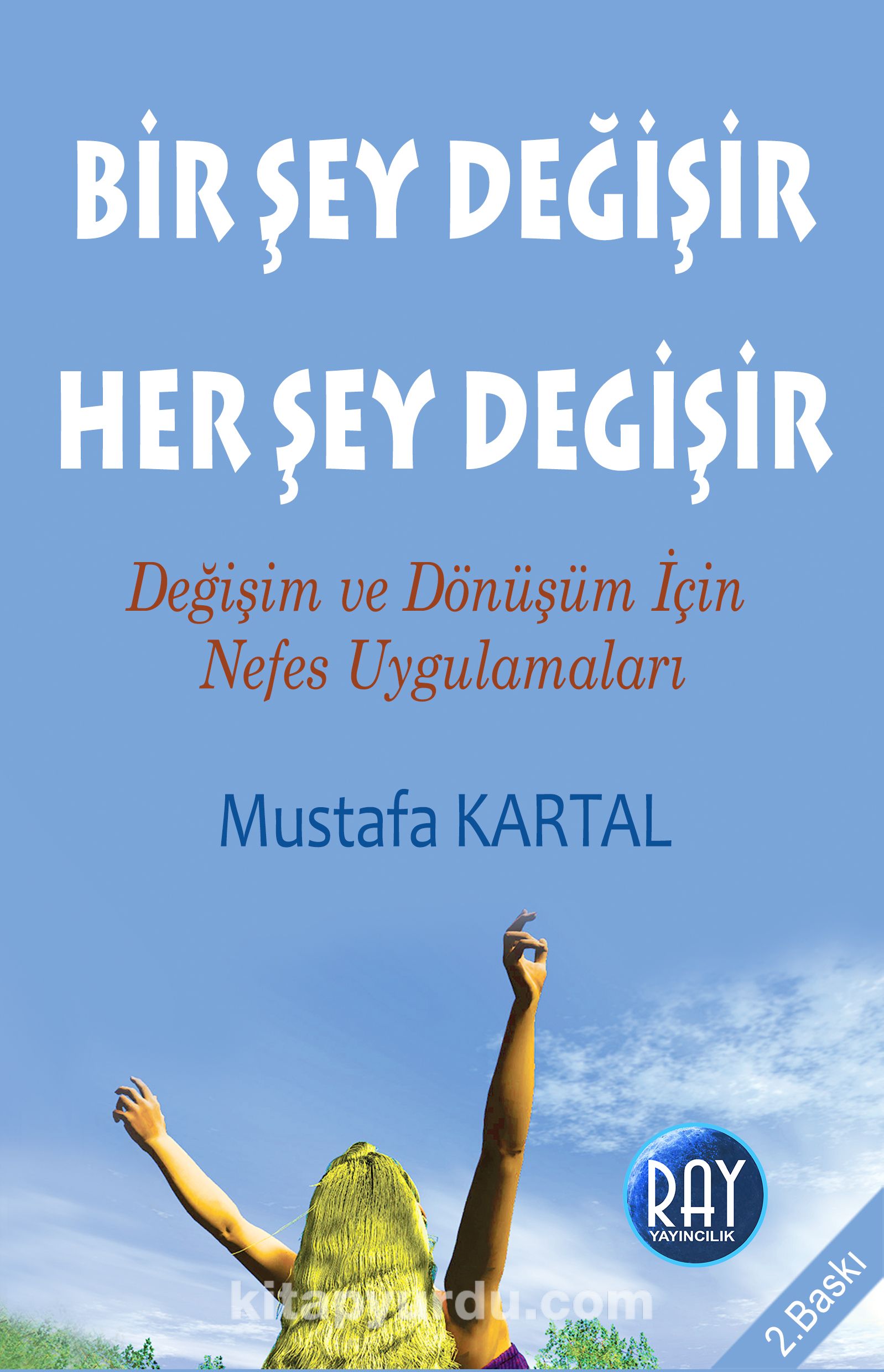 Bir Şey Değişir Her Şey Değişir  & Değişim ve Dönüşüm İçin Nefes Uygulamaları