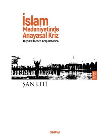 İslam Medeniyetinde Anayasal Kriz & Büyük Fitneden Arap Baharına