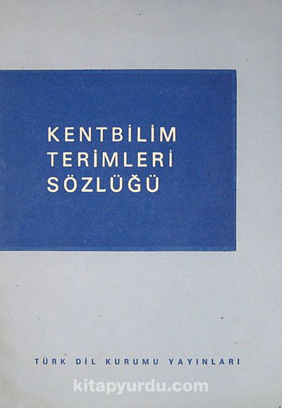 Kentbilim Terimleri Sözlüğü (1-A-11)