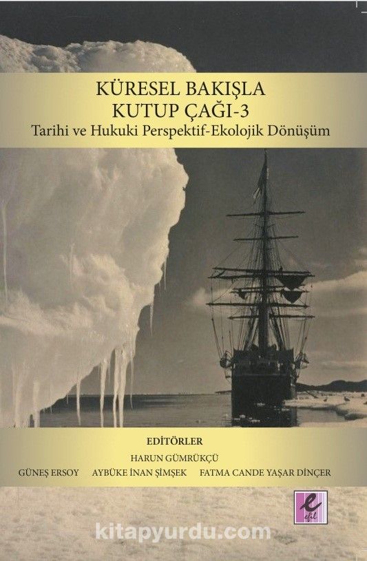 Küresel Bakışla Kutup Çağı 3 & Tarihi ve Hukuki Perspektif-Ekolojik Dönüşüm