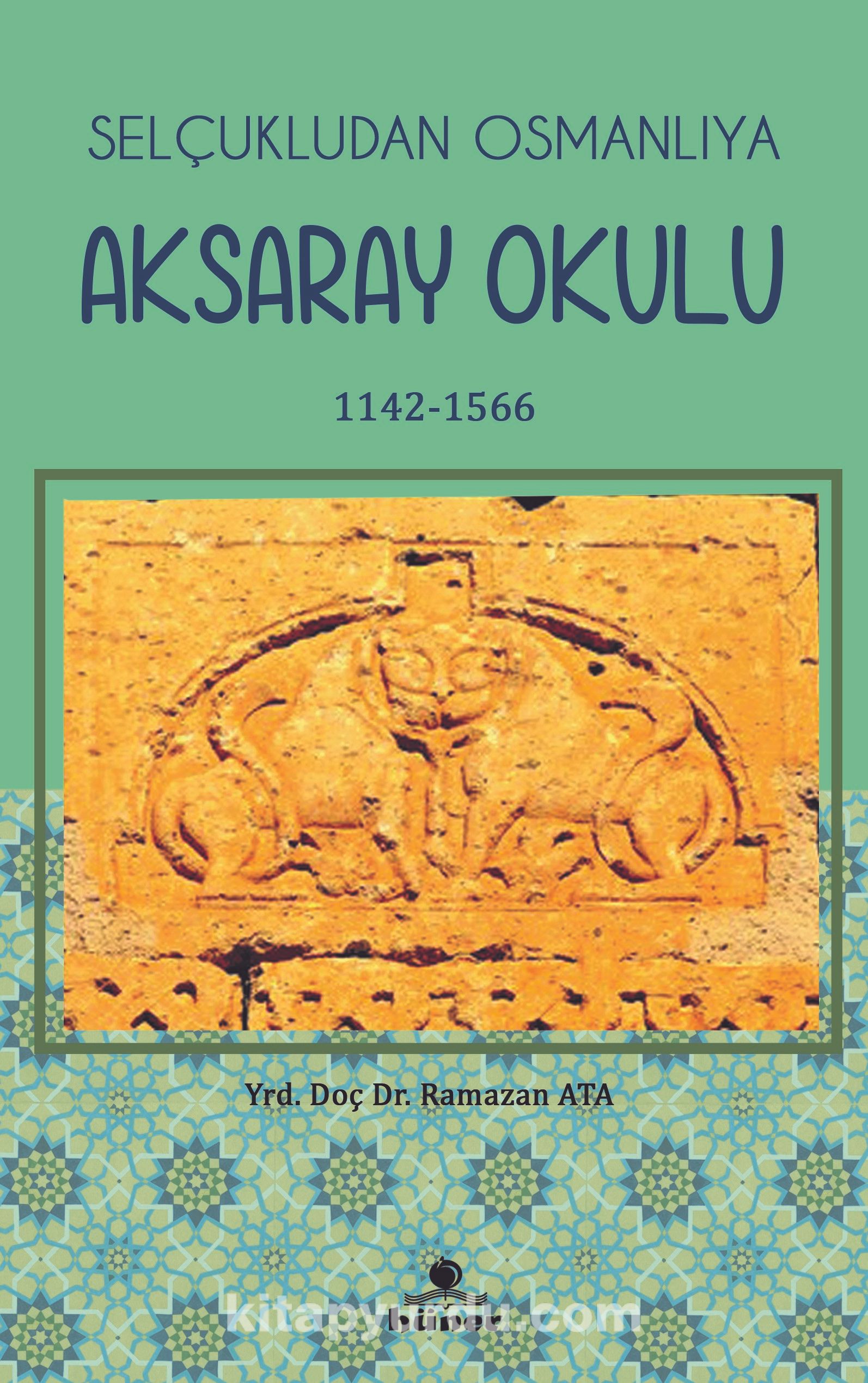 Selçukludan Osmanlıya Aksaray Okulu (1142-1566)