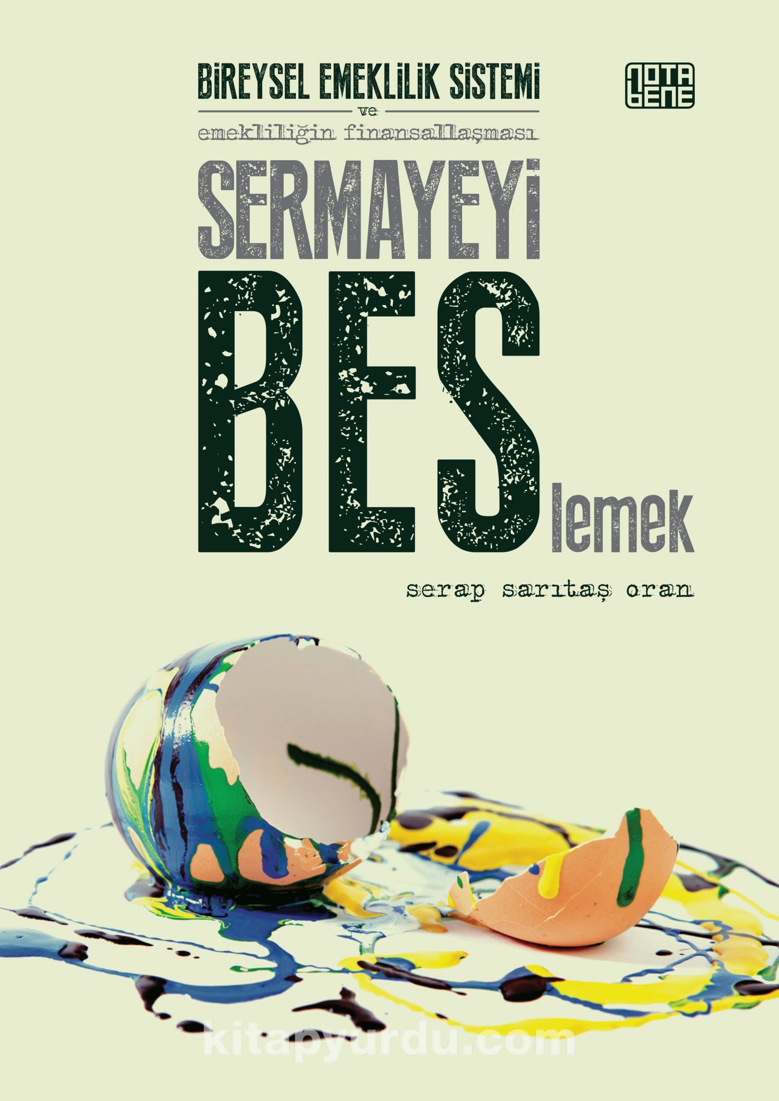 Sermayeyi Beslemek & Bireysel Emeklilik Sistemi ve Emekliliğin Finansallaşması