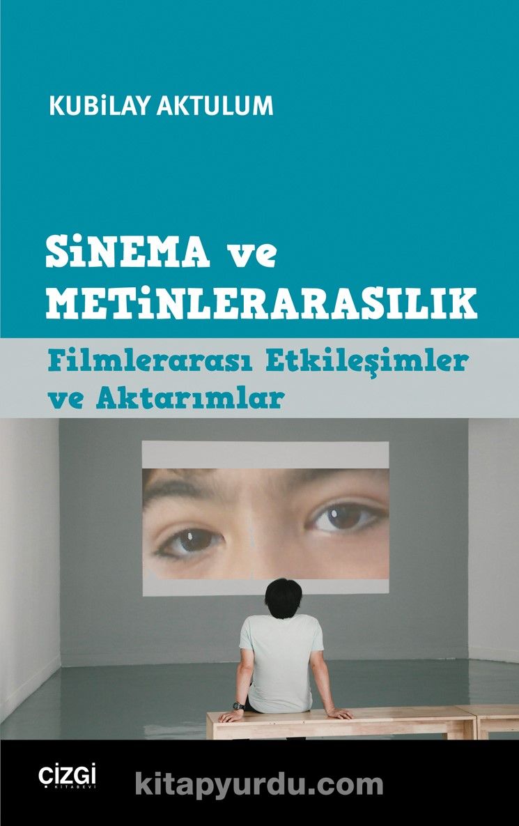 Sinema ve Metinlerarasılık & Filmlerarası Etkileşimler ve Aktarımlar