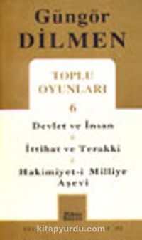 Toplu Oyunları 6 / Devlet ve İnsan - İttihat ve Terakki - Hakimiyet-i Milliye Aşevi