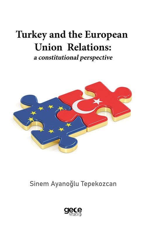 Turkey and the European Union Relations: A Constitutional Perspective