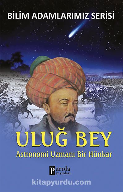 Uluğ Bey & Astronomi Uzmanı Bir Hünkar