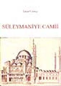 XVI. Ve XVII Yüzyıllarda Süleymaniye Camii ve Bağlı Yapıları