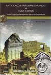 Antik Çağda Karaman (Laranda) ve Yakın Çevresi & Tarihi Coğrafya-Yerleşimler-Kalıntılar-Buluntular