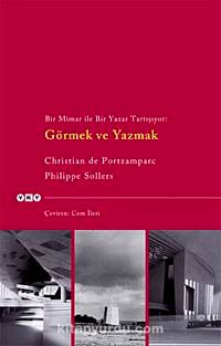 Bir Mimar ile Bir Yazar Tartışıyor Görmek ve Yazmak