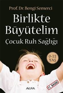 Birlikte Büyütelim Çocuk Ruh Sağlığı 0-12 Yaş